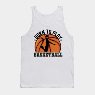 Basketball Born To Play Tank Top